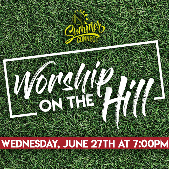 Nations Church, Worship on the Hill, Summer Connect