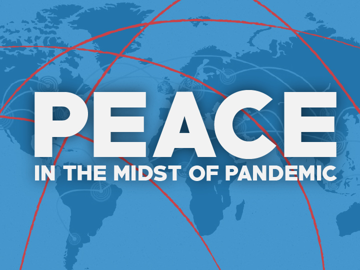 Peace in the Midst of Pandemic